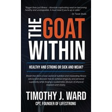 (英文圖書)The GOAT Within: Healthy and Strong or Sick and Weak? 精裝版, American Real Publishing, 英文
