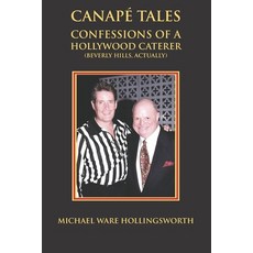 (영문도서) Canapé Tales: Confessions of a Hollywood Caterer (Beverly Hills Actually) Paperback, Independently Published, English, 9798339270980