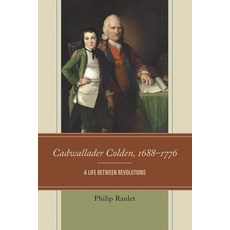 (영문도서)Cadwallader Colden 1688-1776: A Life between Revolutions Paperback, Hamilton Books, English, 9780761871415