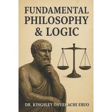 (영문도서)Fundamental Philosophy & Logic Paperback, Independently Published, English, 9798266037519