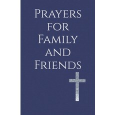 (英文圖書)Prayers for Family and Friends: Seeking God's Blessing for Those You Love Most 平裝版, Independently Published, 英文