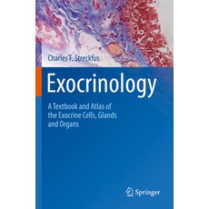 (영문도서) Exocrinology: A Textbook and Atlas of the Exocrine Cells Glands and Organs Paperback, Springer, English, 9783030975548