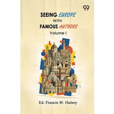 (영문도서)Seeing Europe With Famous Authors: Volume I Paperback, Double 9 Books, English, 9789377504359 Double 9 Books, English, 9789377504359