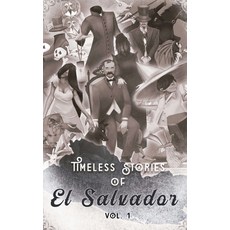 (영문도서)Timeless Stories of El Salvador (Compact): The Beginning Paperback, Independently Published, English, 9798317223632