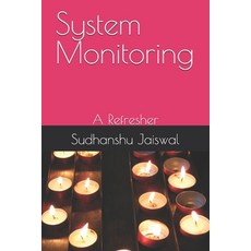 (영문도서)System Monitoring: A Refresher Paperback, Independently Published, English, 9798241816061