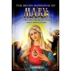 (영문도서)The Seven Sorrows of Mary: Prayers for Meditation and Consolation Paperback, Independently Published, English, 9798265898272