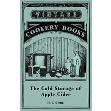 (영문도서) The Cold Storage of Apple Cider Paperback, Vintage Cookery Books, English, 9781473328013