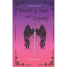 (영문도서)Bound by Fate and Loyalty: Altarhion Arising #1 Paperback, Independently Published, English, 9798274583145