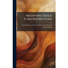 (영문도서)Modifying Osage Fund Restrictions Hardcover, Hutson Street Press, English, 9781024572124
