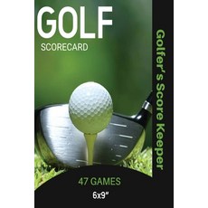 Golf Scorecard Journal: Log Book To Record & Track Your Golfing Game Performance On The Course Scor... Paperback, Amy Newton