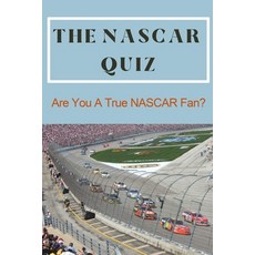 The NASCAR Quiz: Are You A True NASCAR Fan?: Car Auto Racing Trivia Book Paperback, Independently Published, English, 9798712924691