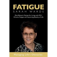 (영문도서) Fatigue: One Woman's Recipe for Living with M.E./Chronic Fatigue and Improving Quality of Lif... Paperback, Sarah Warde, English, 9781838413101