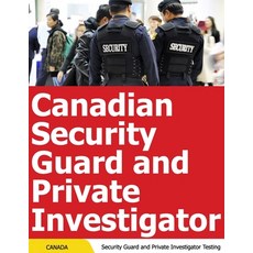 (영문도서) Canadian Security Guard and Private Investigator Testing - Canadian Security Guard Practice Paperback, Independently Published, English, 9798883848178