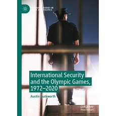 (영문도서) International Security and the Olympic Games 1972-2020 Paperback, Palgrave MacMillan, English, 9783031051357