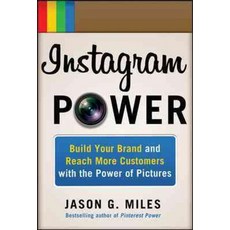 Instagram Power:Build Your Brand and Reach More Customers with the Power of Pictures, McGraw-Hill