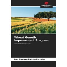 (영문도서)Wheat Genetic Improvement Program Paperback, Our Knowledge Publishing, English, 9786209464249