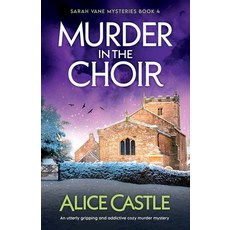 (영문도서)Murder in the Choir: An utterly gripping and addictive cozy murder mystery Paperback, Bookouture, English, 9781805502104