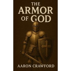 (영문도서)The Armor of God Paperback, Aaron Crawford, English, 9798232698065