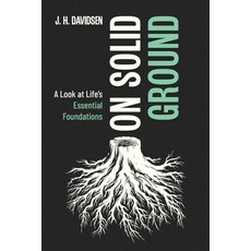 (영문도서)On Solid Ground: A Look at Life's Essential Foundations Paperback, Independently Published, English, 9798269816470