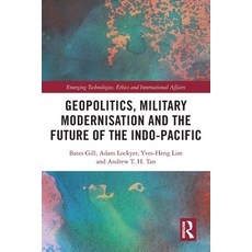 (英文圖書)Geopolitics Military Modernisation and the Future of the Indo-Pacific 平裝版, Routledge, 英文