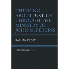 (外文書)Thinking about Justice Through the Ministry of John M. Perkins: A Trinitarian Ethic Hardcover, Fortress Academic, English