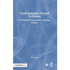 (外文書)Cinematography Beyond Technique: A Story-First Approach to Moving Images Hardcover, Routledge, English