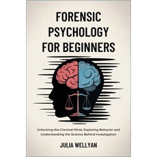 (영문도서)Forensic Psychology for Beginners: Unlocking the Criminal Mind Exploring Behavi... Paperback, Independently Published, English, 9798288996467