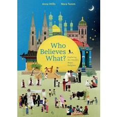 (영문도서) Who Believes What?: Exploring the World's Major Religions Hardcover, Owlkids, English, 9781771473330