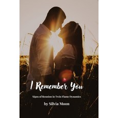 (영문도서)I Remember You: Signs of Reunion in Twin Flame Dynamics Paperback, Independently Published, English, 9798262517572