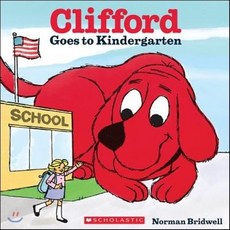 Clifford Goes to Kindergarten:, Scholastic Inc.
