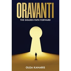 (영문도서)Oravanti: The Golden Path Forward Paperback, Oravante Ventures LLC, English, 9798999693808