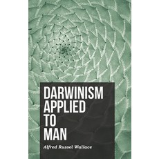 (영문도서) Darwinism Applied to Man Paperback, White Press, English, 9781473329515