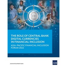 (영문도서) The Role of Central Bank Digital Currencies in Financial Inclusion: Asia-Pacific Financial In... Paperback, Asian Development Bank, English, 9789292700904