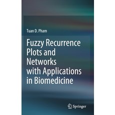 (영문도서) Fuzzy Recurrence Plots and Networks with Applications in Biomedicine Hardcover, Springer, English, 9783030375294