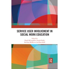 (영문도서) Service User Involvement in Social Work Education Paperback, Routledge, English, 9780367592790