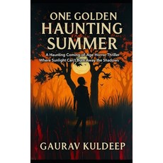(英文圖書)One Golden Haunting Summer: A Haunting Coming-of-Age Horror Thriller Where Sunli... 平裝版, Independently Published, 英文