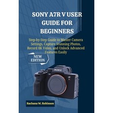(英文圖書)Sony A7R V User Guide for Beginners: Step-by-Step Guide to Master Camera Setting... 平裝版, Independently Published, 英文