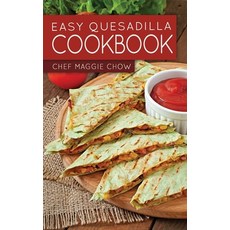 Easy Quesadilla Cookbook Paperback, Createspace Independent Pub..., English, 9781518669934