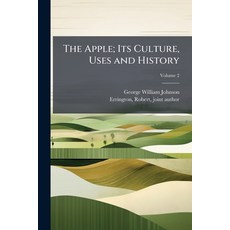 (영문도서)The Apple; Its Culture Uses and History Paperback, Hutson Street Press, English, 9781025171555