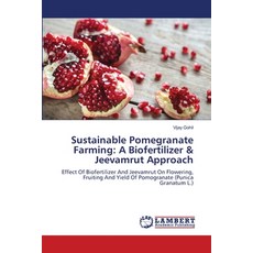 (영문도서)Sustainable Pomegranate Farming: A Biofertilizer & Jeevamrut Approach Paperback, LAP Lambert Academic Publis..., English, 9786209206580