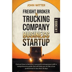 Freight Broker and Trucking Company Business Startup: Find out How to Become a Successful Entreprene... Paperback, Charlie Creative Lab, English, 9781801584692