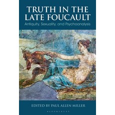 (英文圖書)Truth in the Late Foucault: Antiquity Sexuality and Psychoanalysis 平裝版, Bloomsbury Academic, 英文