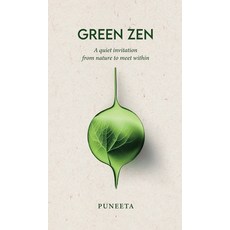 (영문도서)Green Zen: A quiet invitation from Nature to meet within Hardcover, Notion Press, English, 9798902317777