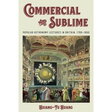 (영문도서)Commercial and Sublime: Astronomy Lectures in Britain 1780-1860 Paperback, University of Pittsburgh Press, English, 9780822967811
