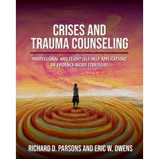 (영문도서)Crises and Trauma Counseling: Professional and Client Self-Help Applications of... Paperback, Cognella Academic Publishing, English, 9798823362979