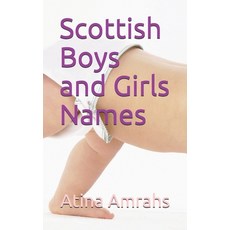 Scottish Boys and Girls Names Paperback, Independently Published