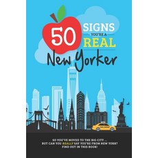 (영문도서) 50 Signs You're A Real New Yorker: How to Tell You've Earned New York Status ... with bonus t... Paperback, Independently Published, English, 9798373296304