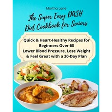 (英文圖書)The Super Easy DASH Diet Cookbook for Seniors: Quick & Heart-Healthy Recipes for... 平裝版, Martha Lane, 英文