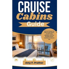 (영문도서)Cruise Cabins Guide: How to Choose the Best Cruise Room Avoid Costly Mistakes ... Paperback, Independently Published, English, 9798195191689 Independently Published, English, 9798195191689