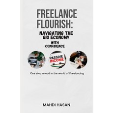 (영문도서) Freelance Flourish: Navigating the Gig Economy with Confidence Paperback, Independently Published, English, 9798859649679